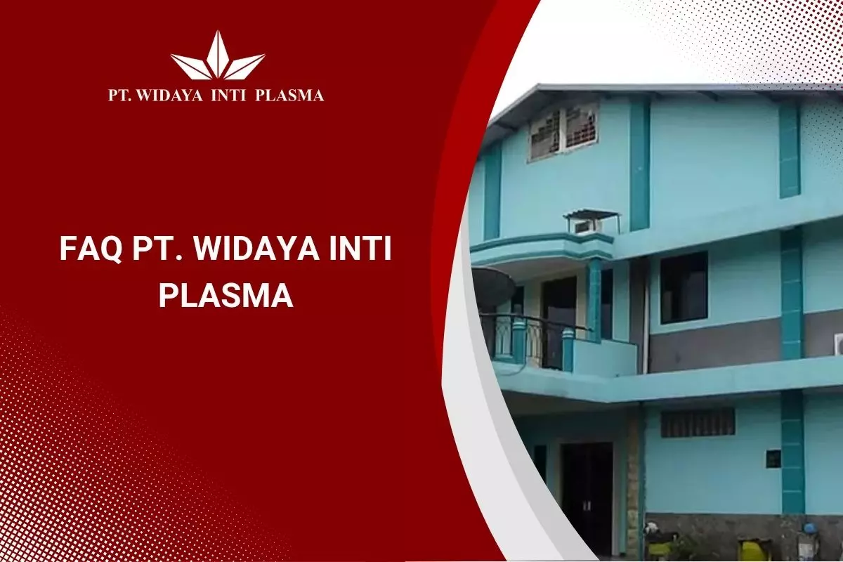 FAQ PT. Widaya Inti Plasma